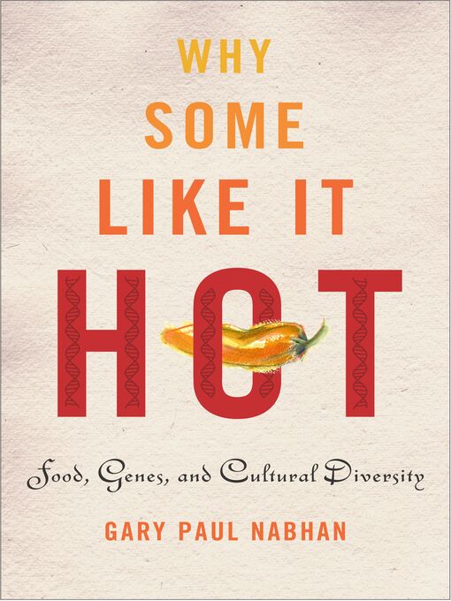 Title details for Why Some Like It Hot by Gary Paul Nabhan - Available